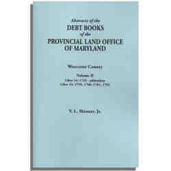 Abstracts of the Debt Books of the Provincial Land Office of Maryland. Worcester County, Volume II