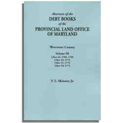 Abstracts of the Debt Books of the Provincial Land Office of Maryland. Worcester County, Volume III