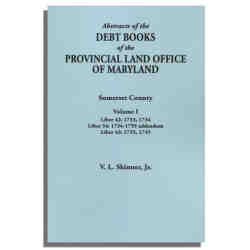Abstracts of the Debt Books of the Provincial Land Office of Maryland. Somerset County, Volume I