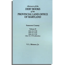 Abstracts of the Debt Books of the Provincial Land Office of Maryland. Somerset County: Volume II