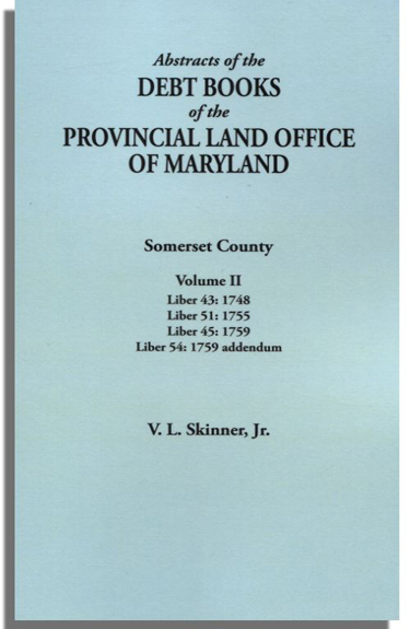 Abstracts of the Debt Books of the Provincial Land Office of Maryland. Somerset County: Volume II