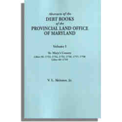 Abstracts of the Debt Books of the Provincial Land Office of Maryland, St Mary’s County. Volume I---1753, 1754, 1755, 1756, 1757, 1758; Liber 40:1759