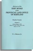 Abstracts of the Debt Books of the Provincial Land Office of Maryland, Charles County. Volume I