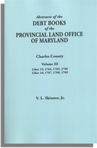 Abstracts of the Debt Books of the Provincial Land Office of Maryland, Charles County. Volume III