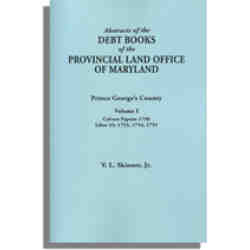 Abstracts of the Debt Books of the Provincial Land Office of Maryland. Prince George's County. Volume I--Calvert Papers: 1750; Liber 33: 1753, 1754, 1755