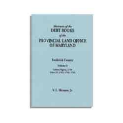 Abstracts of the Debt Books of the Provincial Land Office of Maryland, Frederick County. Volume I--Calvert Papers: 1750; Liber 22: 1753, 1754, 1755