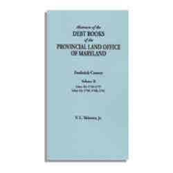 Abstracts of the Debt Books of the Provincial Land Office of Maryland, Frederick County. Volume II--Liber 22: 1756/1757; Liber 23: 1759, 1760, 1761