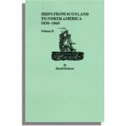 Ships from Scotland to North America, 1830-1860: Volume II