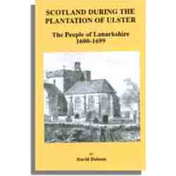 Scotland During the Plantation of Ulster: The People of Lanarkshire, 1600-1699