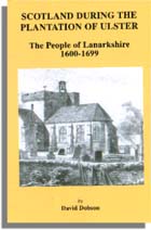 Scotland During the Plantation of Ulster: The People of Lanarkshire, 1600-1699