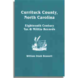 Currituck County [North Carolina] Eighteenth Century Tax & Militia Records
