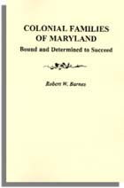 Colonial Families of Maryland: Bound and Determined to Succeed [Vol. I]