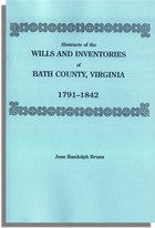 Abstracts of the Wills and Inventories of Bath County, Virginia, 1791-1842