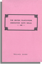The Association Oath Rolls of the British Plantations [New York, Virginia, Etc.] A.D. 1696