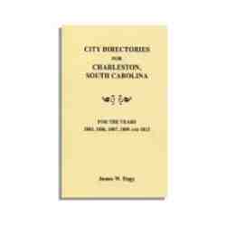 City Directories for Charleston, South Carolina for the Years 1803, 1806, 1807, 1809, and 1813