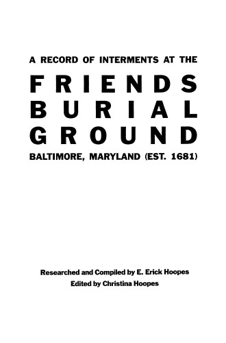 A Record of Interments at the Friends Burial Ground, Baltimore, Maryland
