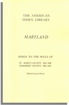 Maryland. Index to the Wills of St. Mary's County, 1662-1960 and Somerset County, 1664-1955