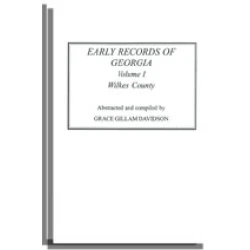 Early Records of Georgia: Wilkes County