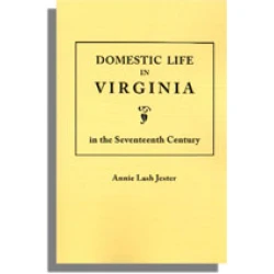 Domestic Life in Virginia in the Seventeenth Century
