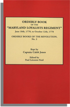 Orderly Book of the "Maryland Loyalists Regiment," June 18, 1778, to October 12, 1778