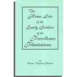 The Home Lotts of the Early Settlers of the Providence Plantations