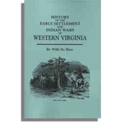 History of the Early Settlement and Indian Wars of Western Virginia