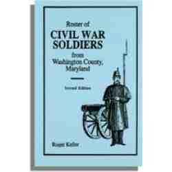 Roster of Civil War Soldiers from Washington County, Maryland. Second Edition