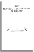 The Huguenot Settlements in Ireland