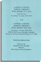 Caswell County, North Carolina Will Books, 1777-1814; 1784 Tax List; and Guardians' Accounts, 1794-1819 (Published With) Caswell County, North Carolina Will Books, 1814-1843