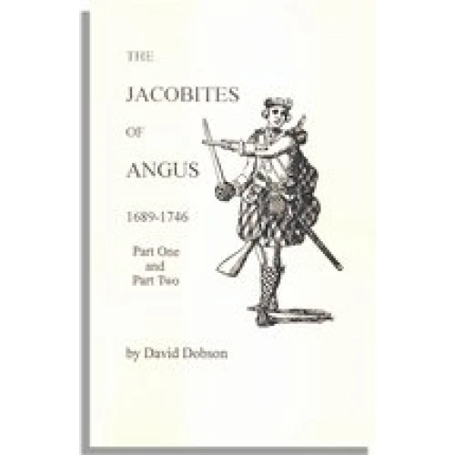 The Jacobites of Angus, 1689-1746