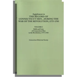 Supplement to the Record of Connecticut Men . . . During the War of the Revolution, 1775-1783