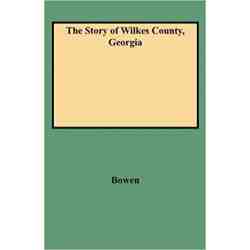 The Story of Wilkes County, Georgia