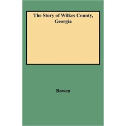 The Story of Wilkes County, Georgia