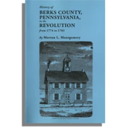 History of Berks County, Pennsylvania in the Revolution, from 1774 to 1783
