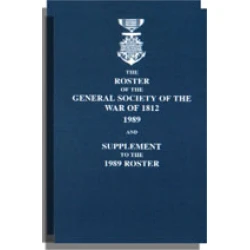 The Roster and Register of the General Society of the War of 1812