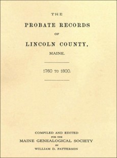 The Probate Records of Lincoln County, Maine, 1760 to 1800