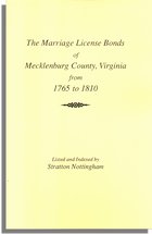 Marriages of Mecklenburg County [Virginia] from 1765 to 1810