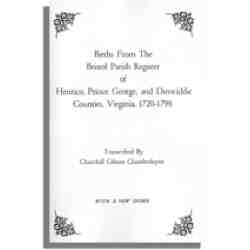Births from the Bristol Parish Register of Henrico, Prince George, and Dinwiddie Counties, Virginia, 1720-1798