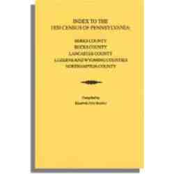 Index to the 1850 Census of Pennsylvania: Berks County; Bucks County; Lancaster County; Luzerne & Wyoming Counties; Northampton County