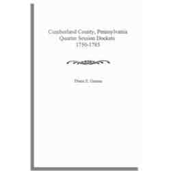 Cumberland County, Pennsylvania Quarter Session Dockets 1750-1785