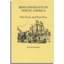 Irish Emigrants in North America. Part Four and Part Five
