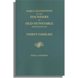 Early Generations of the Founders of Old Dunstable: Thirty Families