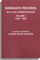 Barbados Records: Wills and Administrations. Volume I, 1639-1680