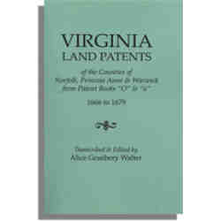 Virginia Land Patents of the Counties of Norfolk, Princess Anne & Warwick