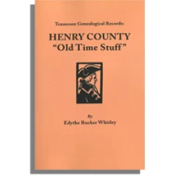 Henry County, Tennessee Old Time Stuff