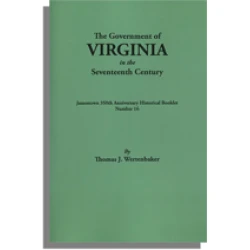The Government of Virginia in the Seventeenth Century