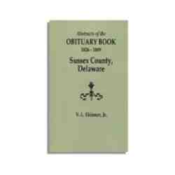 Abstracts of the Obituary Book of Sussex County, Delaware, 1826-1849