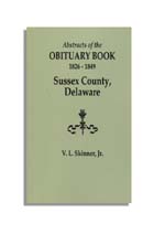 Abstracts of the Obituary Book of Sussex County, Delaware, 1826-1849