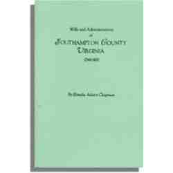 Wills and Administrations of Southampton County, Virginia, 1749-1800