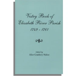 The Vestry Book of Elizabeth River Parish [Virginia], 1749-1761